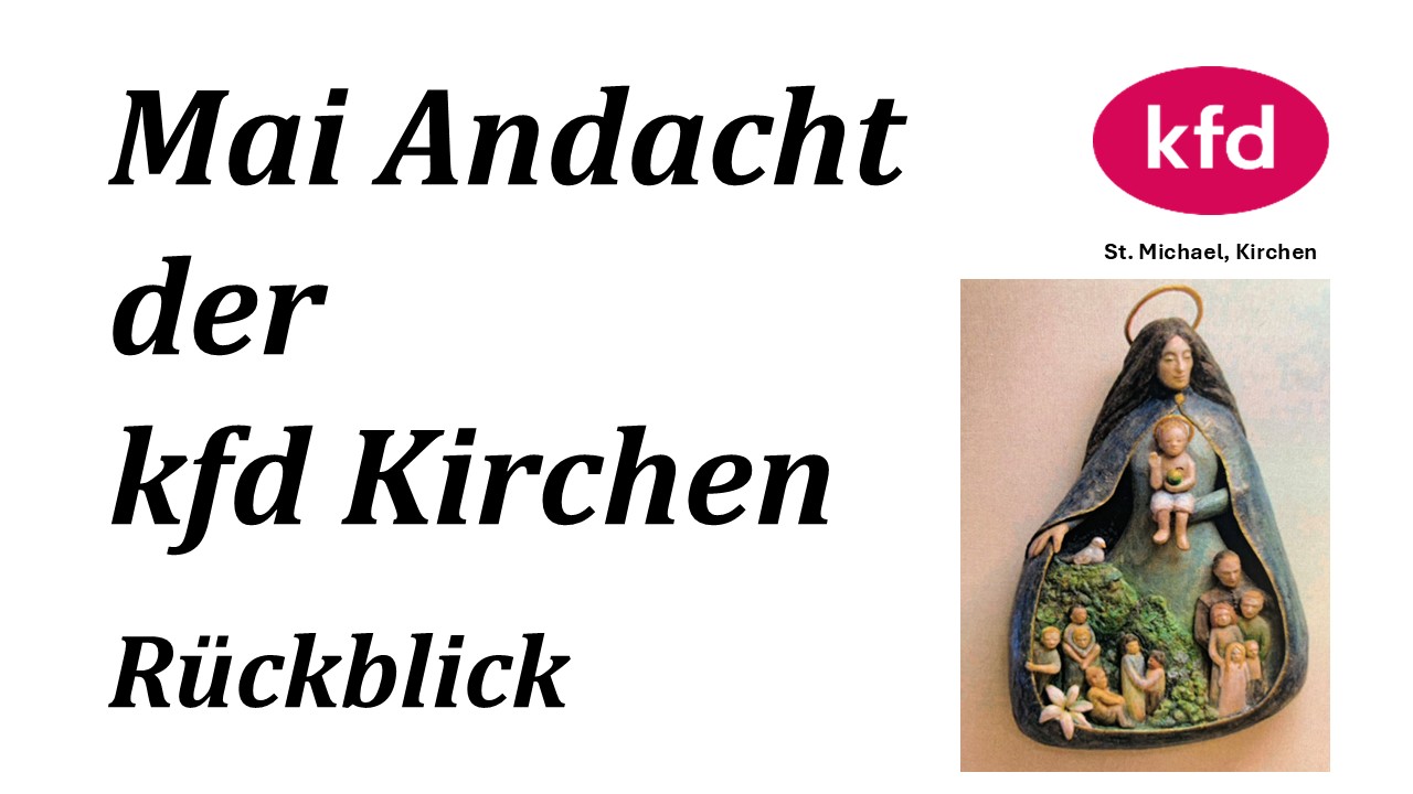 2026-05 Mai Andacht kfd Kirchen Rückblick